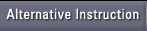Alternative Instruction