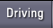 Driving